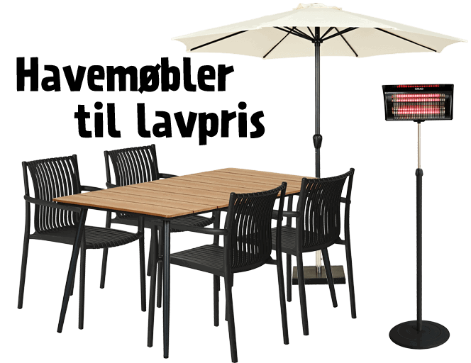 Havemøbler til lavpris - bord, stole, parasol og terrassevarmer