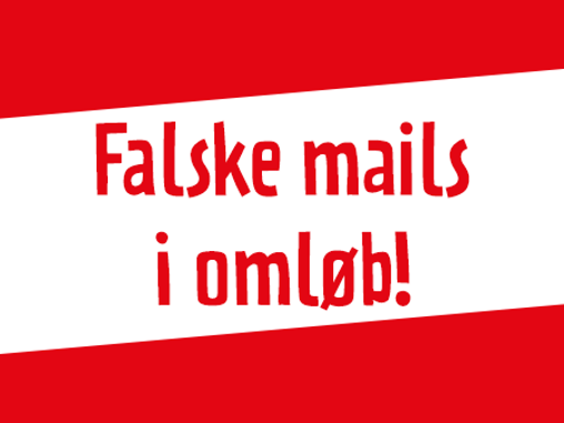 Falske mails i omløb