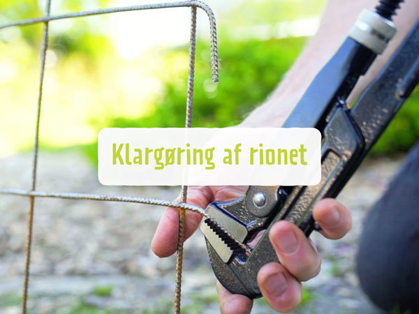 Klargør rionettet ved at bøje enderne ned